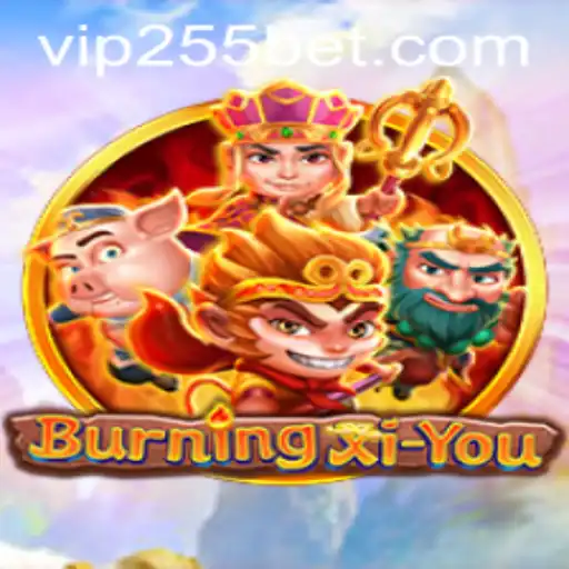 BurningXiYou: A New Gaming Experience with 255bet